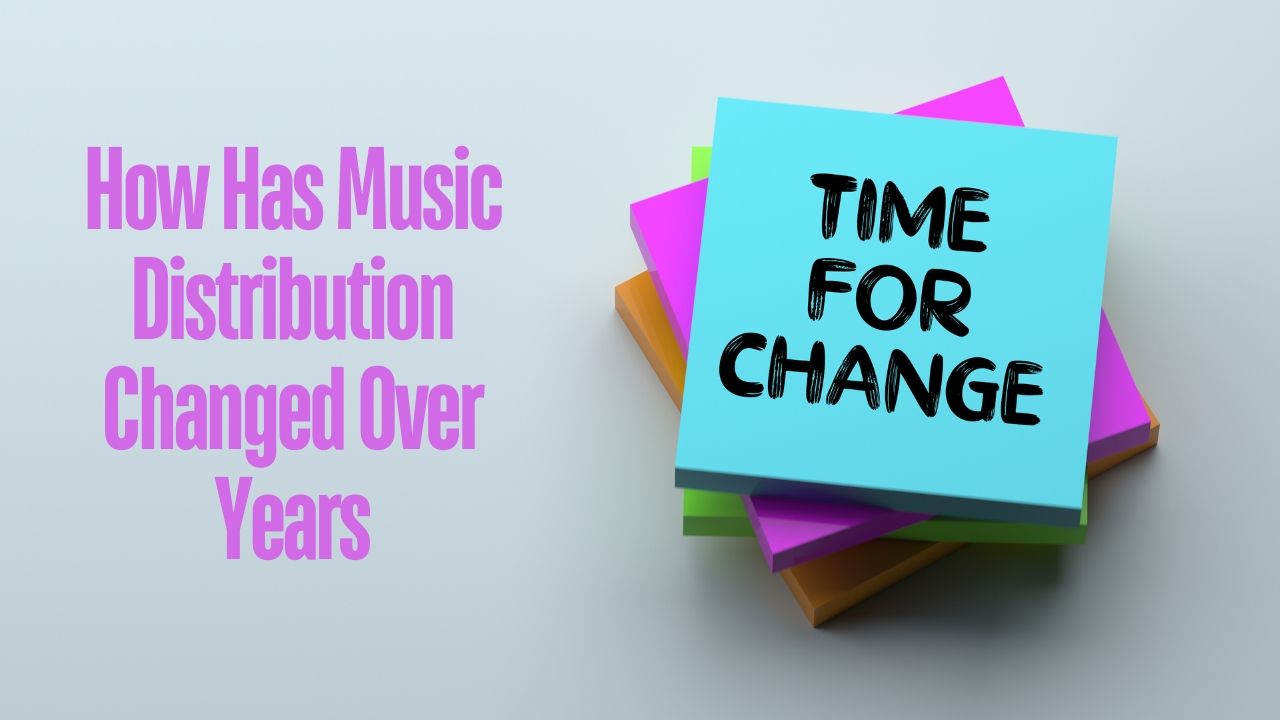 How Has Music Distribution Changed Over Years