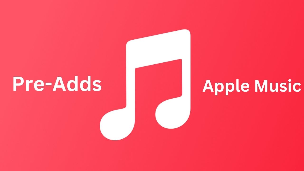 Pre-Adds on Apple Music