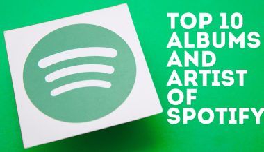 Top 10 albums and artist of Spotify