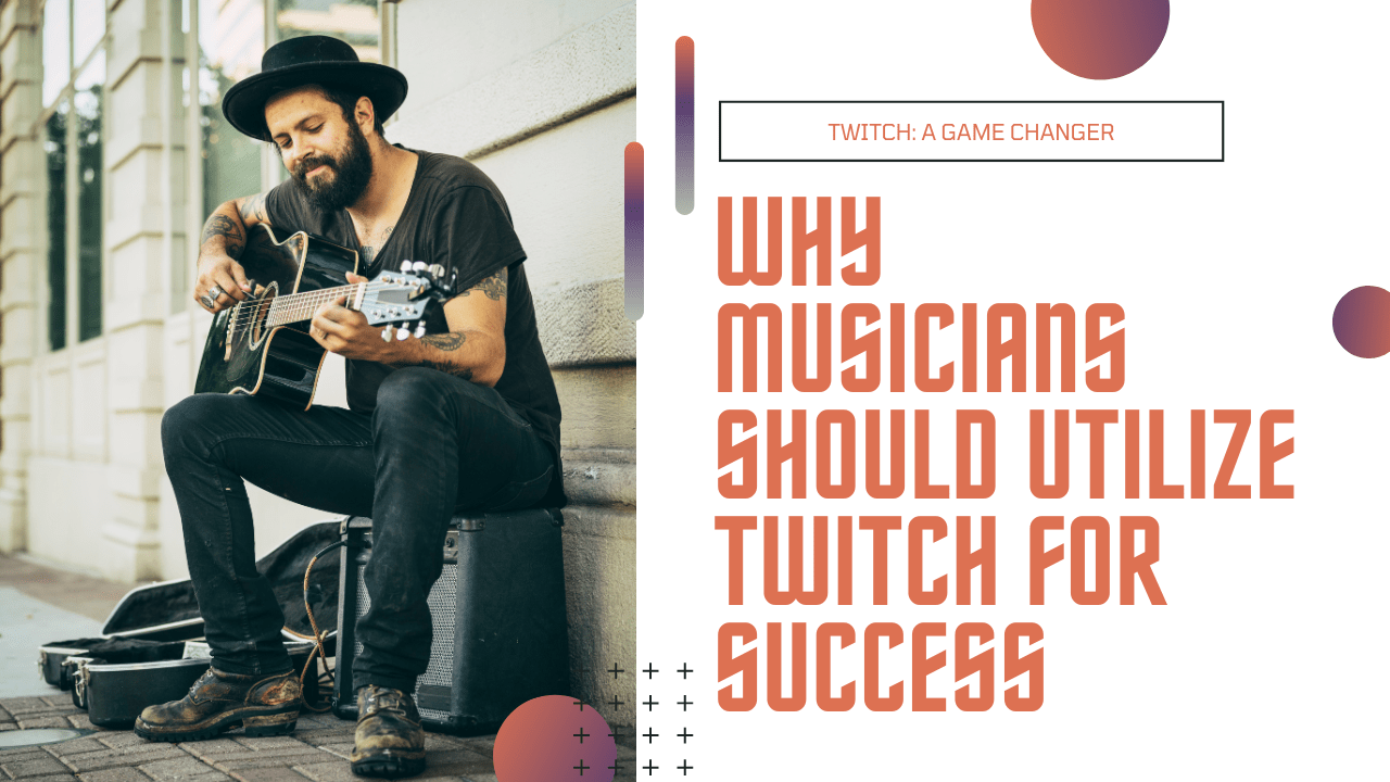 reasons why musicians should use Twitch