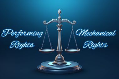 Performing Rights vs. Mechanical Rights