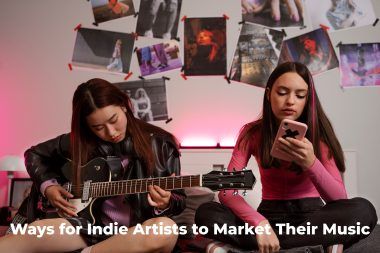 Ways for Indie Artists to Market Their Music