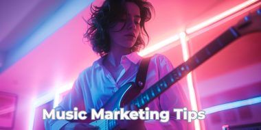 Music Marketing Tips For Indie Artists