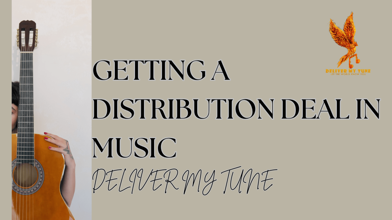 getting a distribution deal in music